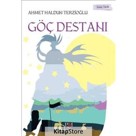 Göç Destanı - Genç Tarih - Ahmet Haldun Terzioğlu