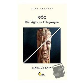 Göç Dini Ağlar ve Entegrasyon Mahmut Kaya