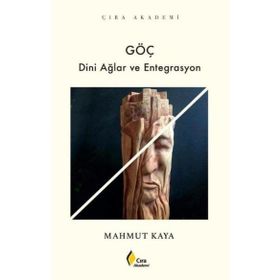 Göç Dini Ağlar ve Entegrasyon Mahmut Kaya