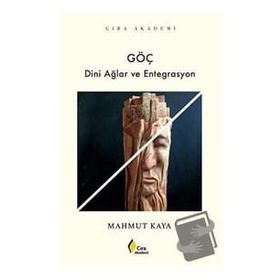 Göç Dini Ağlar ve Entegrasyon Mahmut Kaya