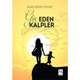 Göç Eden Kalpler - Azad Ersin Yılmaz