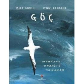 Göç Hayvanların Olağanüstü Yolculukları - Jenni Desmond