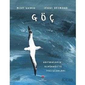 Göç Hayvanların Olağanüstü Yolculukları - Jenni Desmond