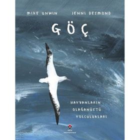Göç Hayvanların Olağanüstü Yolculukları - Jenni Desmond