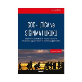 GÖÇ, İLTICA VE SIĞINMA HUKUKU - IŞIL ÖZKAN