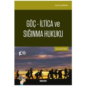 GÖÇ, İLTICA VE SIĞINMA HUKUKU - IŞIL ÖZKAN