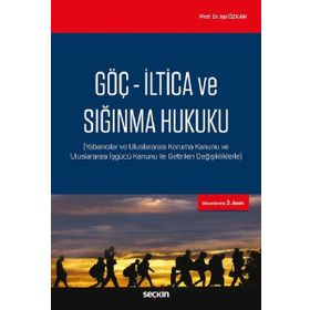 GÖÇ, İLTICA VE SIĞINMA HUKUKU - IŞIL ÖZKAN
