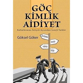 Göç Kimlik Aidiyet - Göksel Göker Göksel Göker