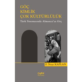 Göç Kimlik Çok Kültürlülük - F. Neşe Kaplan