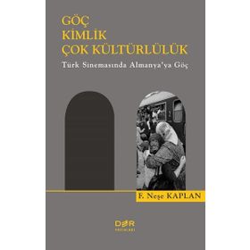 Göç Kimlik Çok Kültürlülük - F. Neşe Kaplan