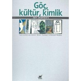 GÖÇ, KÜLTÜR, KIMLIK - IAN CHAMBERS