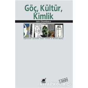 GÖÇ, KÜLTÜR, KIMLIK - IAN CHAMBERS