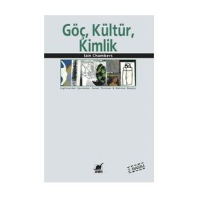 GÖÇ, KÜLTÜR, KIMLIK - IAN CHAMBERS