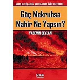 GÖÇ MEKRUHSA MAHIR NE YAPSIN? - YASEMIN CEYLAN