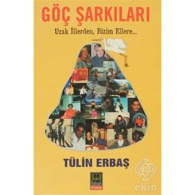 GÖÇ ŞARKILARI UZAK İLLERDEN BIZIM ELLERE... - TÜLİN ERBAŞ