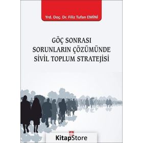 Göç Sonrası Sorunların Çözümünde Sivil Toplum Stratejisi - Filiz Tufan Emini