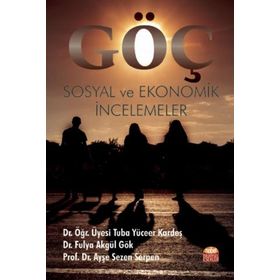 Göç: Sosyal ve Ekonomik İncelemeler Adem Dağ