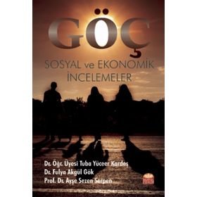 Göç: Sosyal ve Ekonomik İncelemeler Adem Dağ