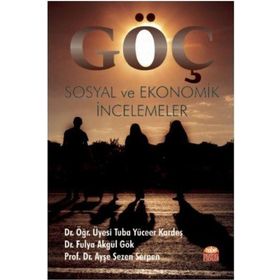 Göç: Sosyal ve Ekonomik İncelemeler Adem Dağ