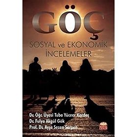 Göç: Sosyal ve Ekonomik İncelemeler Adem Dağ