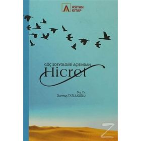 GÖÇ SOSYOLOJISI AÇISINDAN HICRET - DURMUŞ TATLILIOĞLU