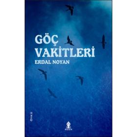 GÖÇ VAKITLERI - ERDAL NOYAN