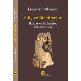 Göç ve Belediyeler İktidar ve Muhalefet Perspektifleri Tekin Yayınevi