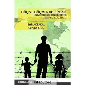 Göç Ve Göçmen Sorunsalı - Erdi Aksakal