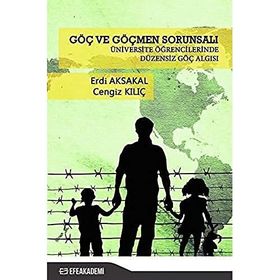 Göç Ve Göçmen Sorunsalı - Erdi Aksakal