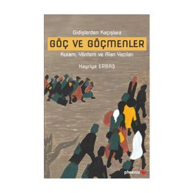 Göç ve Göçmenler - Hayriye Erbaş