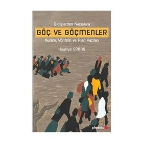 Göç ve Göçmenler - Hayriye Erbaş