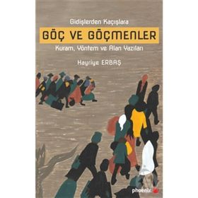 Göç ve Göçmenler - Hayriye Erbaş