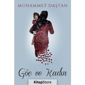 Göç ve Kadın - Muhammet Daştanları