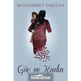 Göç ve Kadın - Muhammet Daştanları