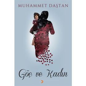Göç ve Kadın - Muhammet Daştanları