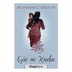 Göç ve Kadın - Muhammet Daştanları