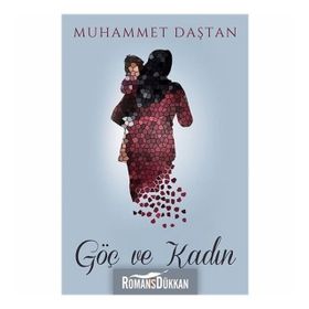 Göç ve Kadın - Muhammet Daştanları