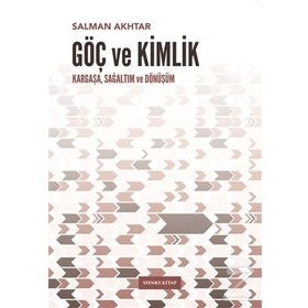 Göç Ve Kimlik Kargaşa, Sağaltım Ve Dönüşüm - Salman Akhtar