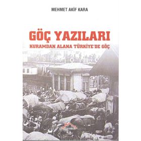 Göç Yazıları - Mehmet Akif Kara