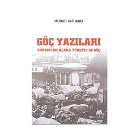 Göç Yazıları - Mehmet Akif Kara
