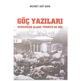 Göç Yazıları - Mehmet Akif Kara