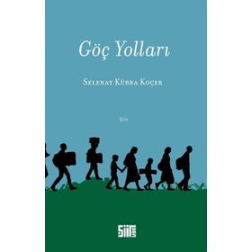 Göç Yolları - Selenay Kübra Koçer