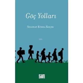 Göç Yolları - Selenay Kübra Koçer