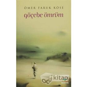 Göçebe Ömrüm - Ömer Faruk Köse