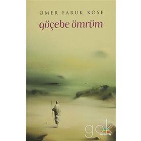 Göçebe Ömrüm - Ömer Faruk Köse