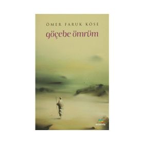 Göçebe Ömrüm - Ömer Faruk Köse