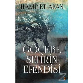 Göçebe Şehrin Efendisi - Hamiyet Akan