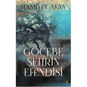 Göçebe Şehrin Efendisi - Hamiyet Akan