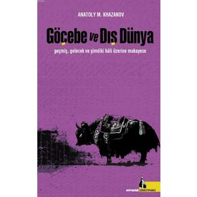 Göçebe ve Dış Dünya - Anatoly M. Khazanov