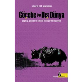 Göçebe ve Dış Dünya - Anatoly M. Khazanov